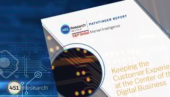 451 Research Keeping the Customer Experience at the Center of the Digital Business